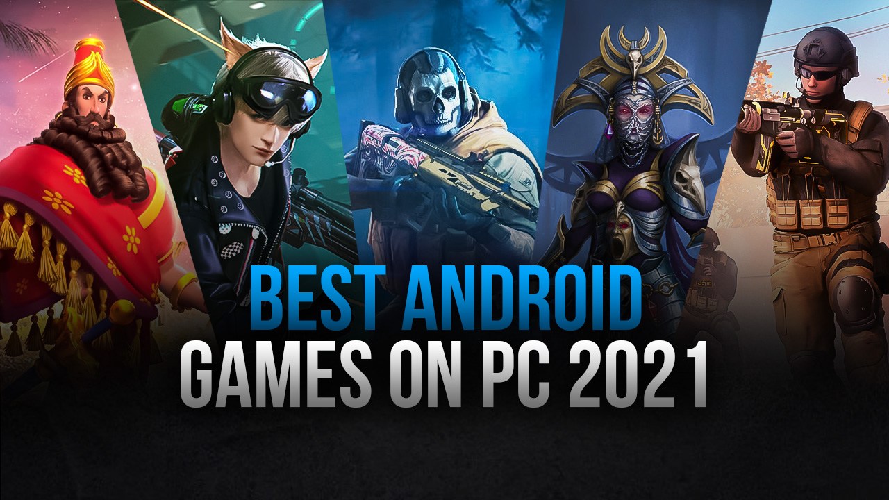 Best Android Games to Play on PC in 2021