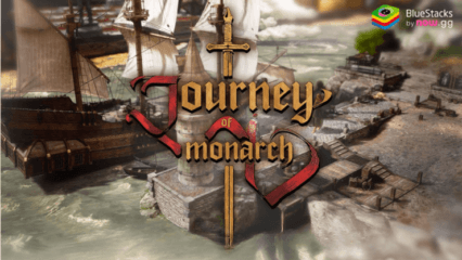 BlueStacksを使ってPCでプレイするJourney of Monarch – 君主の道の最高のヒントとコツ