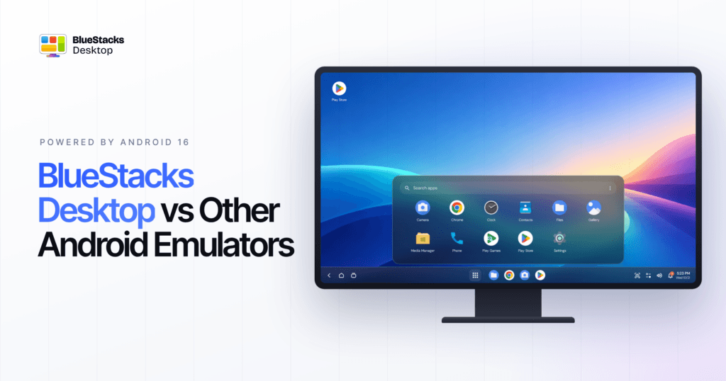 BlueStacks Desktop против других эмуляторов Android — 5 ключевых отличий