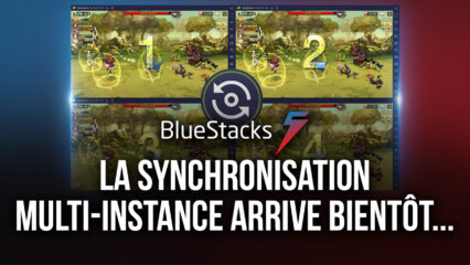 La Synchronisation Multi-Instance Arrive dans BlueStacks 5 Avec la Mise à Jour 5.1