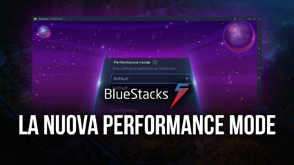 L’aggiornamento a BlueStacks 5.1.100 introduce la Modalità performante