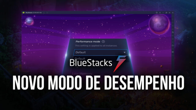 A atualização do BlueStacks 5.1.100 apresenta o novo recurso de ‘Modo de Desempenho’