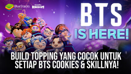 Build Topping Yang Cocok Untuk Setiap BTS Cookies & Skillnya
