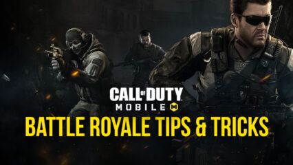 Call of Duty: Mobile Battle Royale Guide – This is What it Takes to Be a Soldier