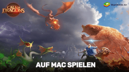 Viel Spaß beim Spielen von Call of Dragons auf Mac-Geräten mit BlueStacks Air