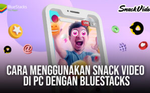 Cara Menggunakan SnackVideo, Di PC Dengan BlueStacks
