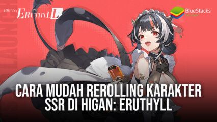 Cara Mudah Rerolling Karakter SSR di Higan: Eruthyll