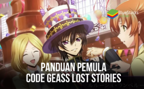 Panduan Cara Bermain Code Geass: Lost Stories untuk Pemula di PC Menggunakan Bluestacks