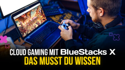 Cloud Gaming kommt zu BlueStacks. Darauf können sich Gamer freuen