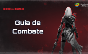 Guia completo de combate para Immortal Rising 2