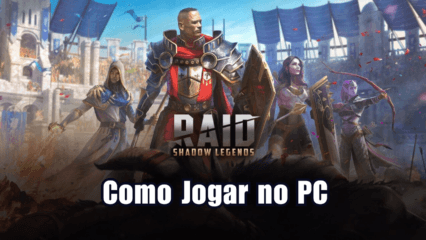 Como jogar RAID: Shadow Legends no PC com BlueStacks