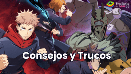 Consejos y trucos de Jujutsu Kaisen Phantom Parade para progresar más rápido