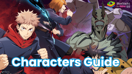 Jujutsu Kaisen Phantom Parade Guide to Strengthen your Characters