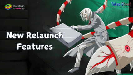 Everything That’s New in Tokyo Ghoul: Break the Chains Global Version Relaunch