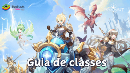 Magic Forest: Dragon Quest – Guia completo de todas as classes