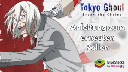 Tokyo Ghoul · Break the Chains Guide zum Rerollen auf dem PC mit BlueStacks