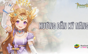 Hướng dẫn cộng điểm kỹ năng cho 5 lớp nhân vật trong Tree of Savior: Neverland -TTH