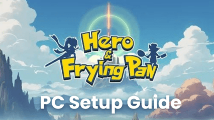 How to Install and Play Hero&FryingPan on PC with BlueStacks