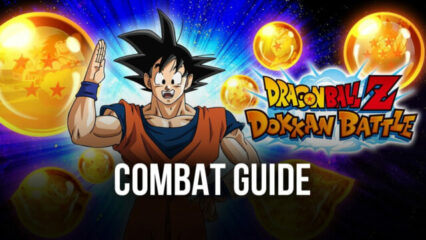 Dragon Ball Z Dokkan Battle – alles was du über das Kampfsystem, Fähigkeiten, und mehr wissen musst