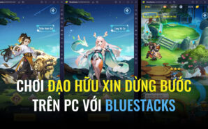 Tìm hiểu cách chơi Đạo Hữu Xin Dừng Bước trên PC với BlueStacks