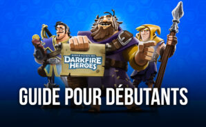 Darkfire Heroes – Guide pour débutants: Tout ce qu&#8217;il faut savoir pour démarrer du bon pied