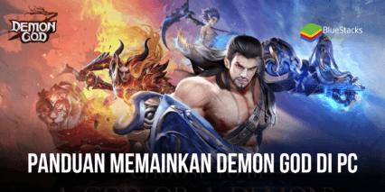 Cara Bermain Demon God di PC Dengan BlueStacks