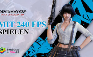 So spielst du Devil May Cry: Peak of Combat mit bis zu 240 FPS auf BlueStacks