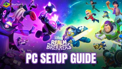 How to Play Disney Realm Breakers on PC With BlueStacks