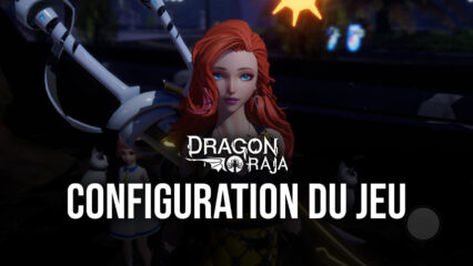 Guide du Débutant pour Dragon Raja sur PC avec BlueStacks