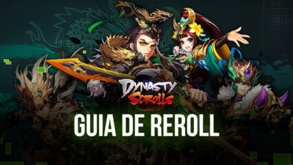 Guia de Reroll de Dynasty Scrolls – Como começar com os melhores personagens