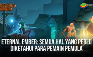 Eternal Ember: Semua Hal Yang Perlu Diketahui Para Pemain Pemula