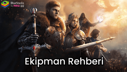 King Arthur: Legends Rise Ekipman Geliştirme Rehberi