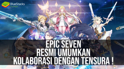 Epic Seven Resmi Umumkan Kolaborasi Bersama Anime Tensura!