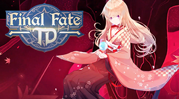 Final Fate TD