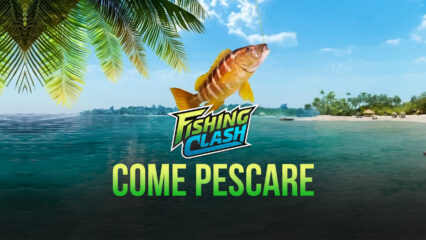 Come pescare in modo efficace in Fishing Clash