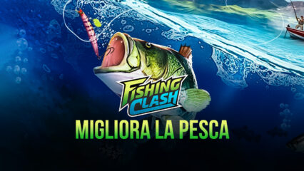 Migliora le Canne da Pesca di Fishing Clash!