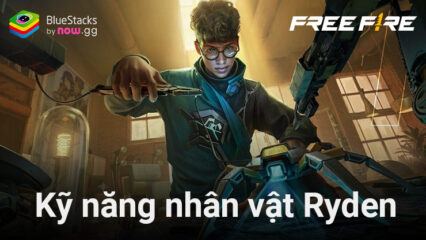 Free Fire: Chi tiết kỹ năng của Ryden và mẹo sử dụng nhân vật này