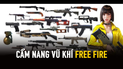 Cẩm nang vũ khí Free Fire: Chọn súng theo cách của bạn