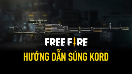 Garena Free Fire: Tất tần tật về súng máy hạng nhẹ KORD