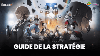 Découvrez les Meilleurs Stratégies pour GIRLS’ FRONTLINE 2: EXILIUM