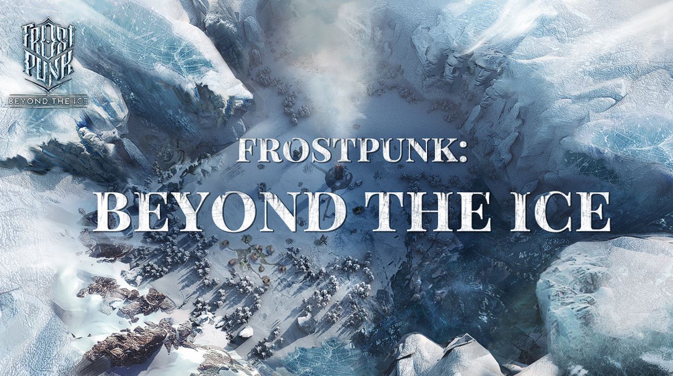 Frostpunk Beyond the Ice: ранний доступ выпущен в 3 странах