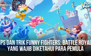 Tips dan Trik Funny Fighters: Battle Royale Yang Wajib Diketahui Para Pemula!