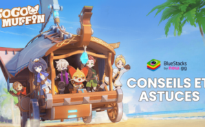 Go Go Muffin &#8211; Conseils et Astuces pour Progresser Plus Vite sur PC avec BlueStacks