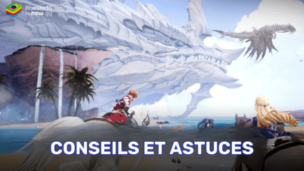 Gran Saga – Conseils et Astuces pour Progresser Plus Vite