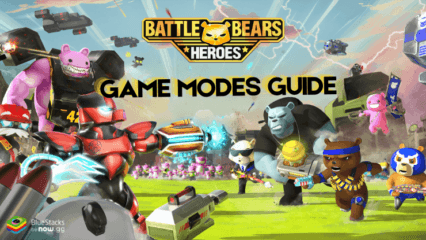 Battle Bears Heroes – All PvP and PvE Game Modes Explained