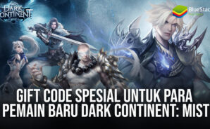 Gift Code Spesial Untuk Para Pemain Baru Dark Continent: Mist