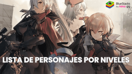 GIRLS’ FRONTLINE 2: EXILIUM – Lista de niveles para los personajes más fuertes