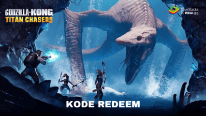 Godzilla x Kong: Titan Chasers – Semua Kode Redeem Yang Berfungsi September 2024