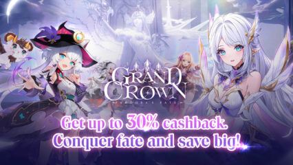 Get Up to 30% Cashback and Exclusive Gift Coupons in Grand Crown: Pandora’s Fate