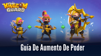 Cómo aumentar tu poder en Kingdom Guard:Tower Defense TD